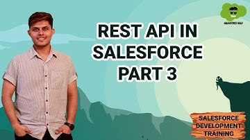 Rest API in Salesforce Part - 3 | Salesforce Development Course