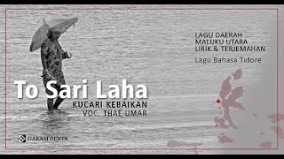 To Sari Laha Lagu Daerah Maluku Utara_bahasa Tidore_lirik & Terjemahannya
