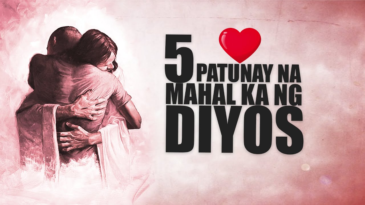 5 PATUNAY NA MAHAL KA NG DIYOS