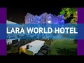 LARA WORLD HOTEL 3* Турция Анталия обзор – отель ЛАРА ВОРЛД ХОТЕЛ 3* Анталия видео обзор