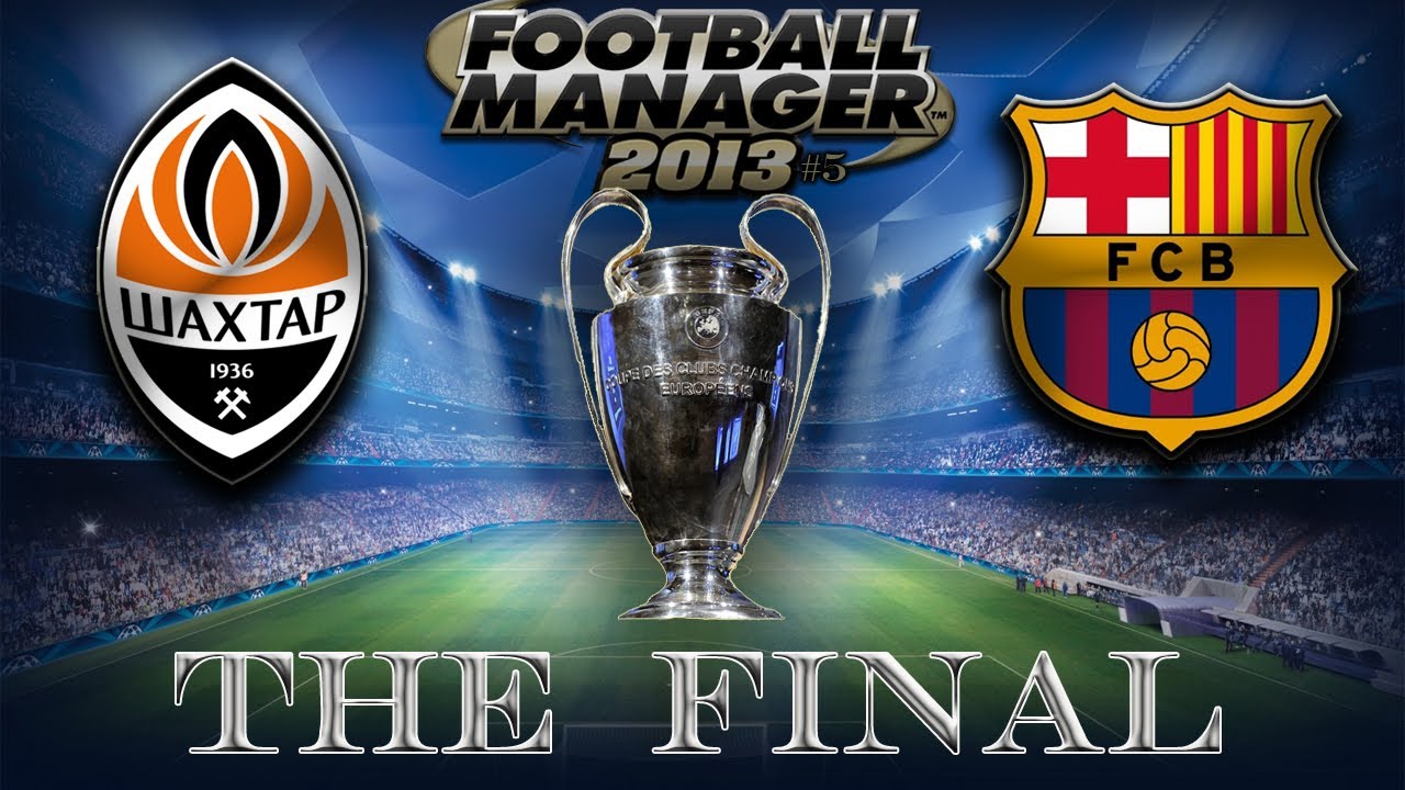 FOOTBALL MANAGER 2013 GAMEPLAY 5 FINALE DI CHAMPIONS LEAGUE!!! YouTube