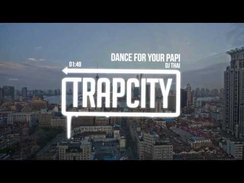 DJ Thai - Dance For Your Papi