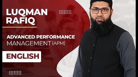 ACCA APM | Advanced Performance Management |  P5 - APM | Luqman Rafiq