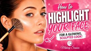 How to Highlight Your Face for a Glowing, Sculpted Look