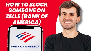 How to Block Someone on Zelle (Bank of America)
