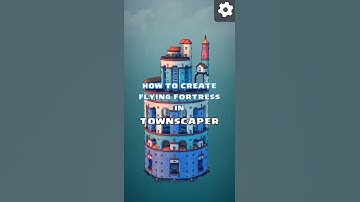 Too Easy !! How to create Flying Fortress in TOWNSCAPER !!
