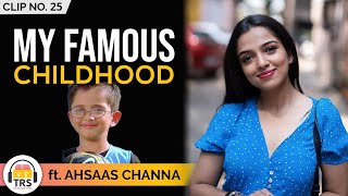 Ahsaas Channa's Life As A FAMOUS Child Star | TheRanveerShow Clips