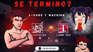 L-Gang Termino Con Su Dua Machika Se Acabo La Novela
