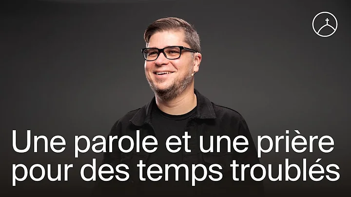 Une parole et une prire pour des temps troubls | D...