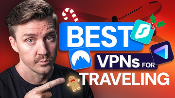 Best VPNs for traveling | Have a SAFE and UNRESTRICTED Christmas!