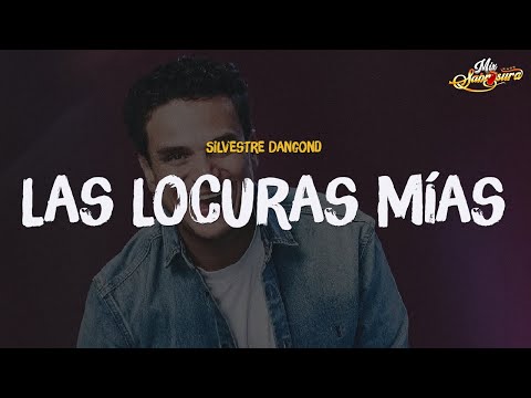 Silvestre Dangond - Las Locuras Mías (Letra)
