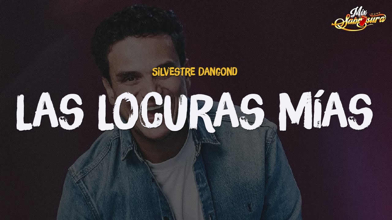 Silvestre Dangond - Las Locuras Mías (Letra)