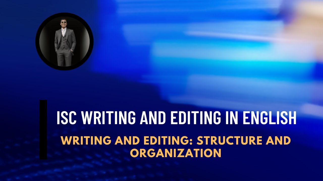 Writing and Editing: Structure and Organization - ISC Writing and ...