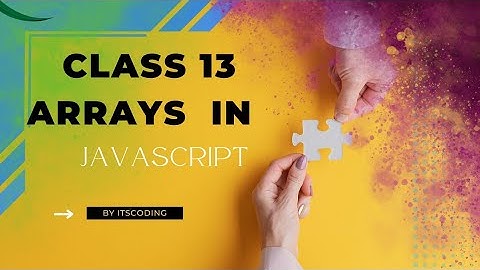 Javascript Arrays - Learn Javascript Arrays Method in 10 min | Javascript in Hindi class 13