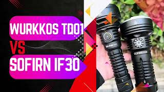 Lanterna Tática Wurkkos Td01 Vs Sofirn If30 Comparativo