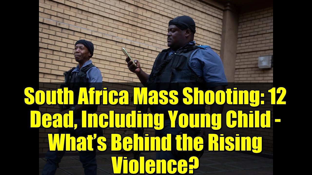 South Africa Mass Shooting: 12 Dead, Including Young Child - What’s Behind the Rising Violence?