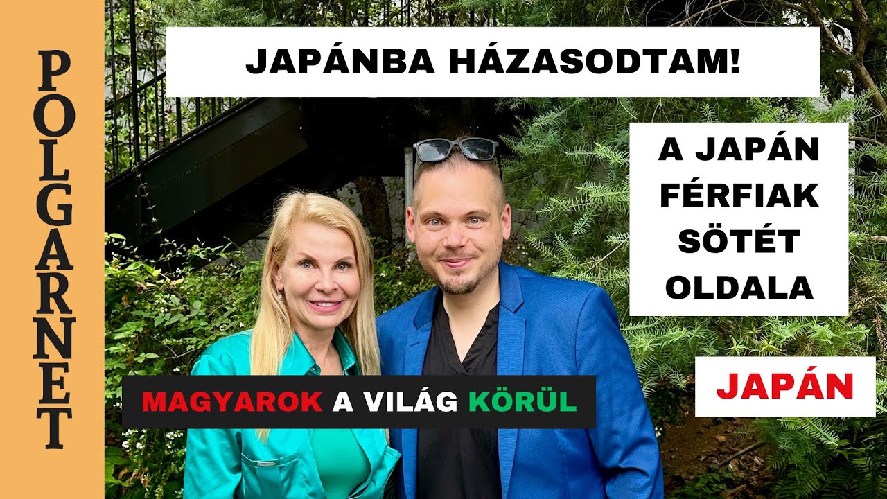FURULYANYALOGATÁS? - 23 ÉVESEN FEJEST UGROTTAM EGY JAPÁN HÁZASSÁGBA-A JAPÁNOK SÖTÉT OLDALA Polgarnet