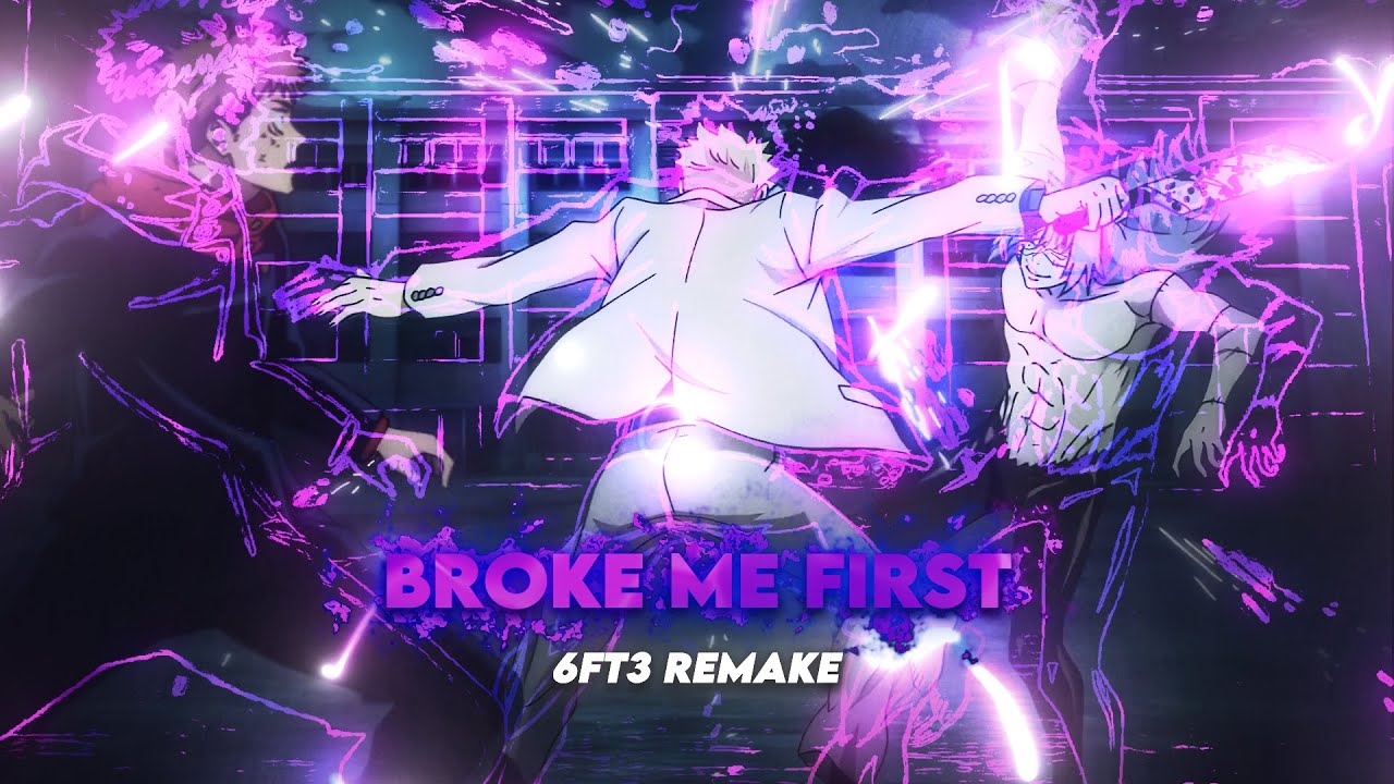 You Broke Me First I (@6ft3 Remake) Jujutsu Kaisen [AMV/Edit]