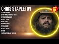 Chris Stapleton Greatest Hits ~ Top 10 Best Songs To Listen in 2023 & 2024