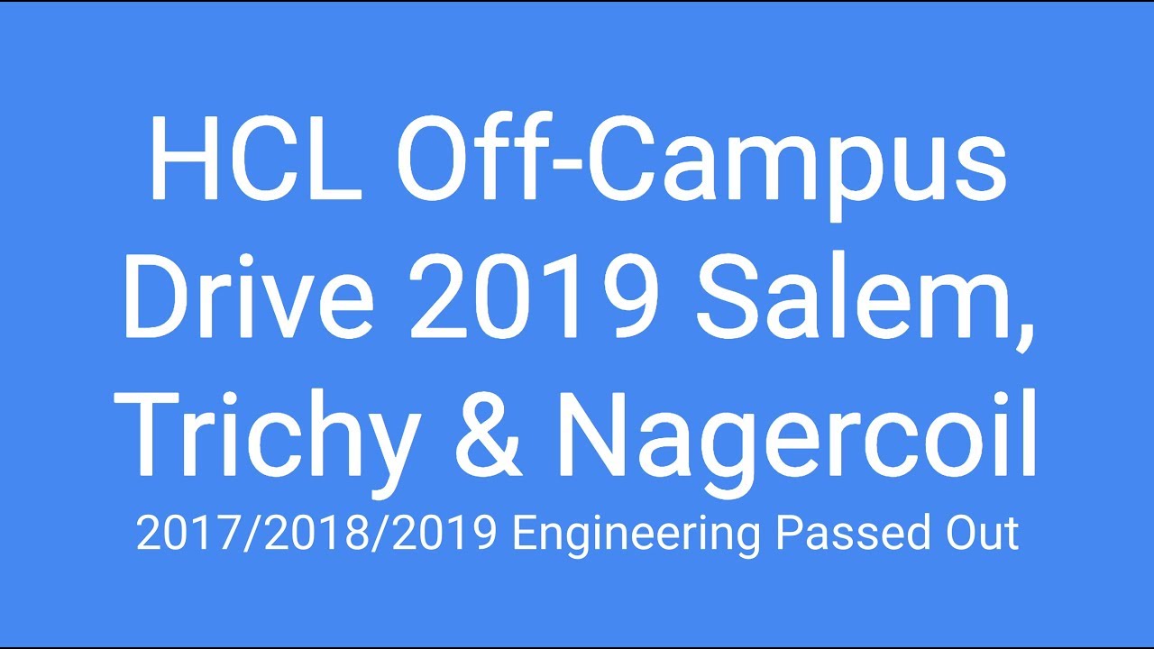 HCL Off-Campus Drive 2019 in Salem, Trichy & Nagercoil | 2017,2018,2019 Passed Out BE/B.Tech