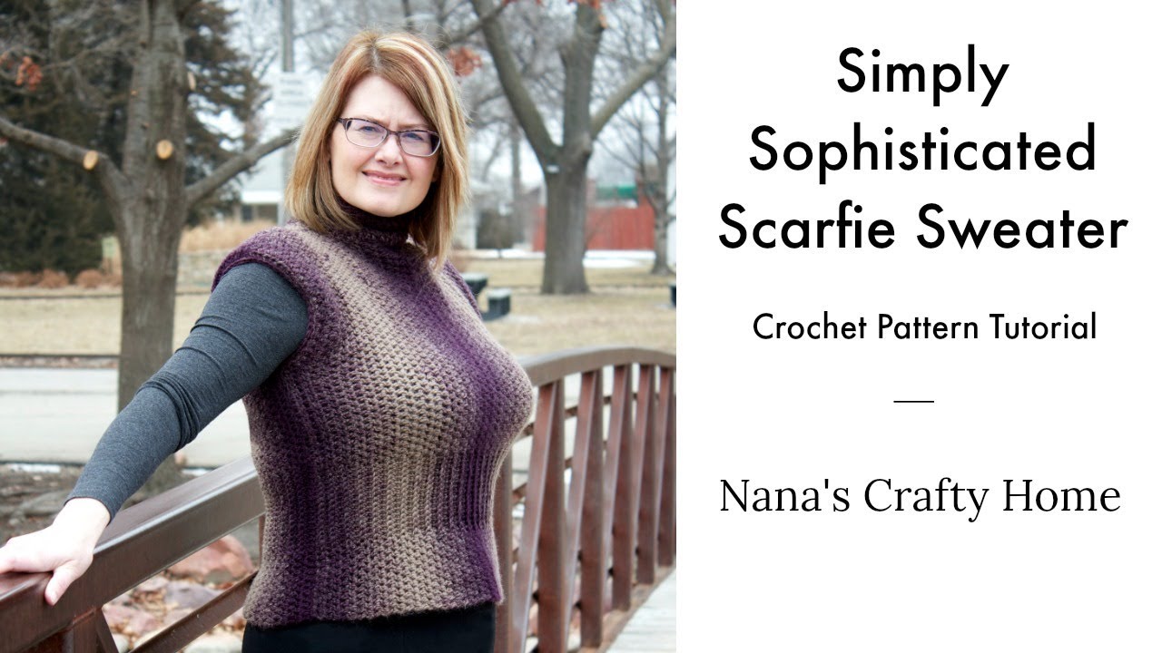 Simply Sophisticated Scarfie Sweater Crochet Pattern - YouTube