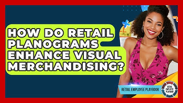 How Do Retail Planograms Enhance Visual Merchandising? - Retail Employee Playbook