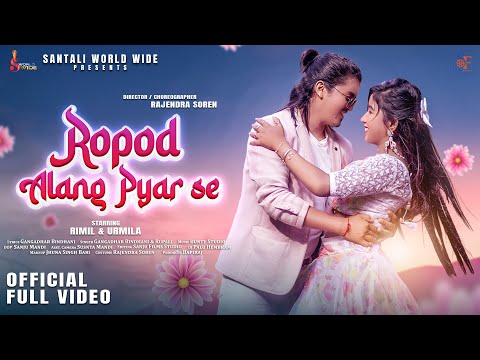 NEW SANTALI VIDEO 2024 ||  ROPOD ALANG PYAR SE || FULL  VIDEO || RIMIL &  URMILA || RAJENDAR SOREN |