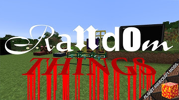 Random Things Mod 1.14.4/1.12.2/1.10.2/1.7.10 (Unrelated Objects, Mechanics) for Minecraft PC