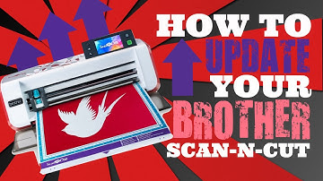 How To Update The Brother Scan N Cut  Software (UPDATED)