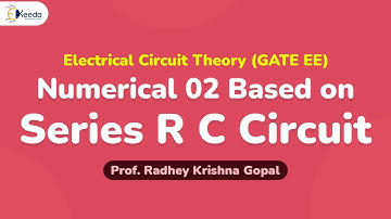 Numerical 02 Based on Series R C Circuit - Transient Analysis in Electrical Circuit Theory