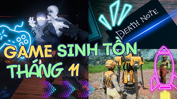 TOP GAME SINH TỒN ĐÁNG CHƠI THÁNG 11 2024 TRÊN PC