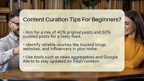 Content Curation Tips For Beginners? - Everyday-Networking