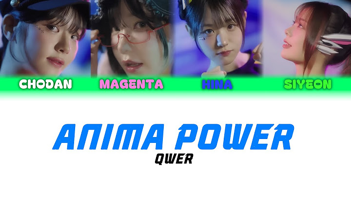QWER - ANIMA POWER 동물특공대 가사 [ Lyrics ]  #qwer #쵸단 #마젠타 #히나 #시연 #리그오브레전드 #롤 #ANIMAPOWER