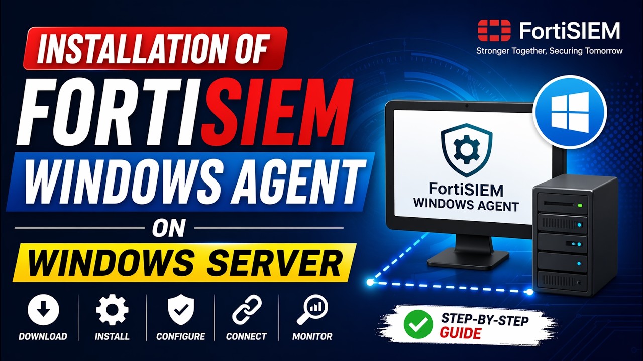 Complete FortiSIEM Windows Agent Installation Tutorial for Security ...