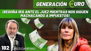 ¡Begoña irá ante el juez mientras nos siguen machacando a impuestos!