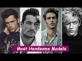 Top 10 Most Handsome Models in the World 2021
