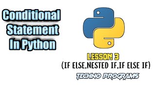 Conditional statement ||python ||lesson 3 ||Techno program||Tutoral 3