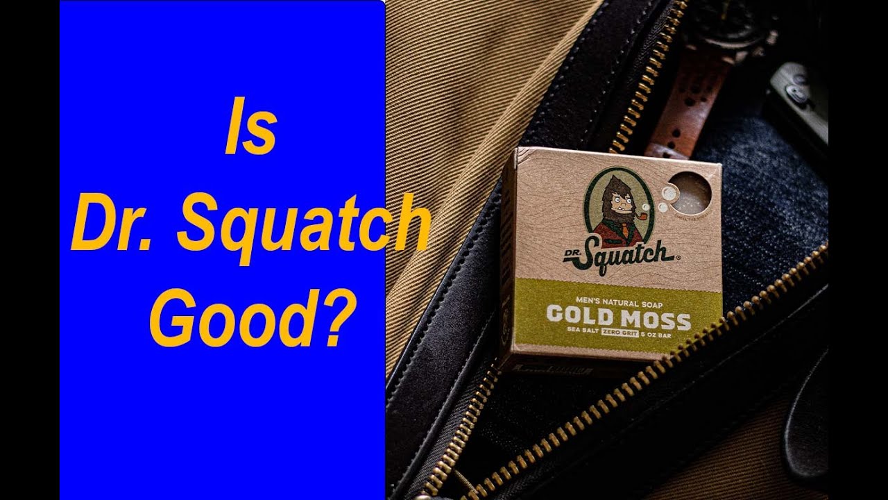 Is Dr. Squatch Worth It? - Topdust