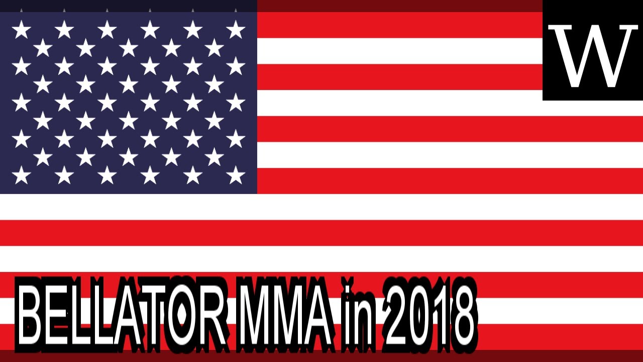 MMA BELLATOR MMA in 2018 - WikiVidi Documentary