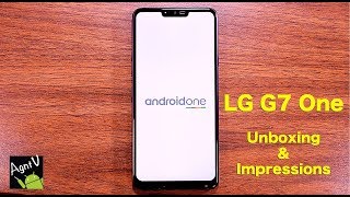 LG G7 One Unboxing and Impressions