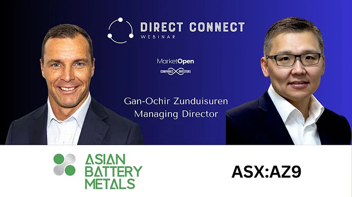Asian Battery Metals (ASX:AZ9) – Gan-Ochir on Expanding the Oval Discovery & Upside in Mongolia