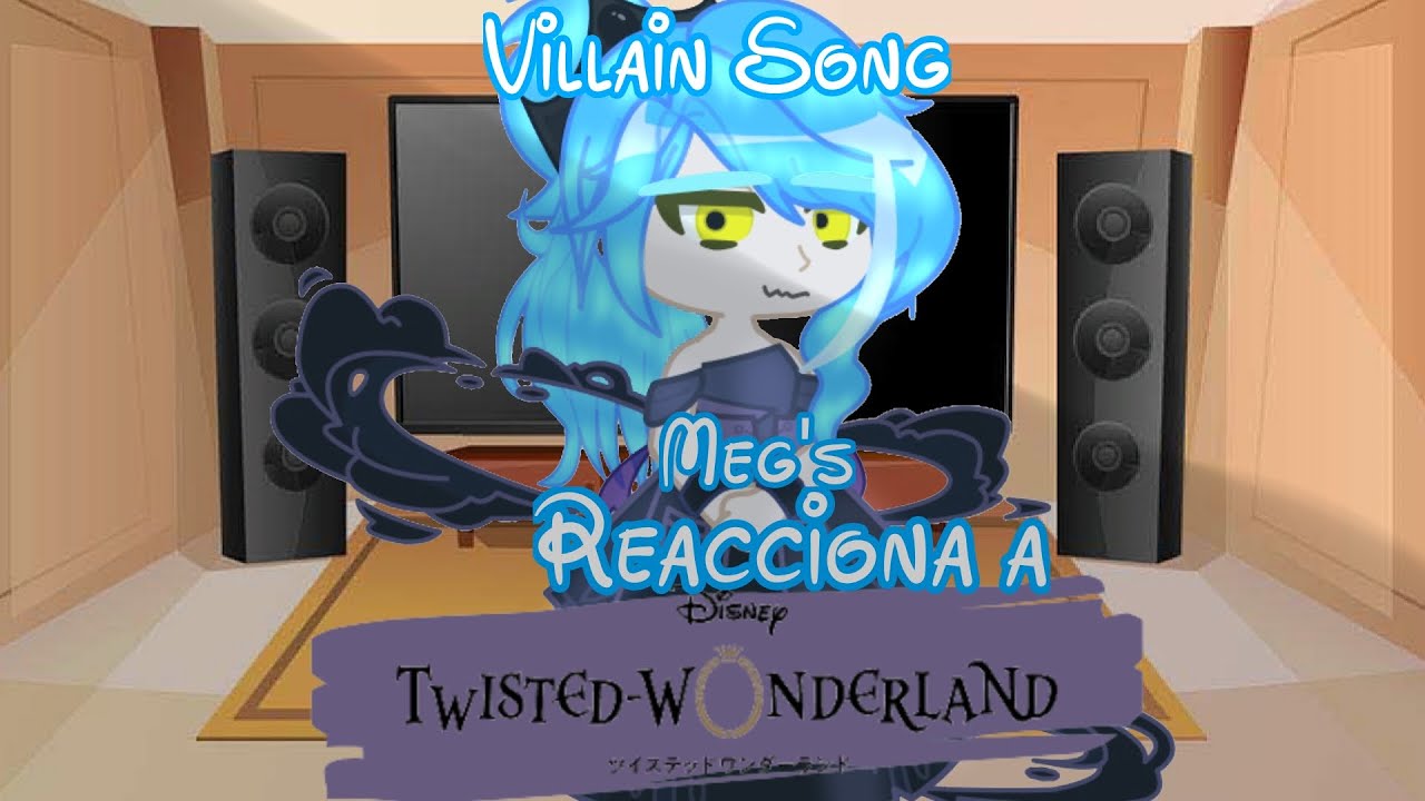 TwistedLand react to Meg's Villain Song parte 2/2