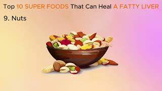 𝐏𝐚𝐫𝐭04 | Top 10 Super Foods That Can Heal  Fatty Liver