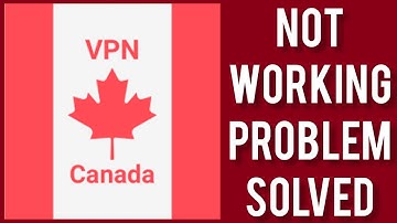 How To Solve VPN Canada App Not Working (Not Open) Problem||Rsha26 Solutions