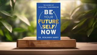 [Review] Be Your Future Self Now: The Science of Intentional Tran...