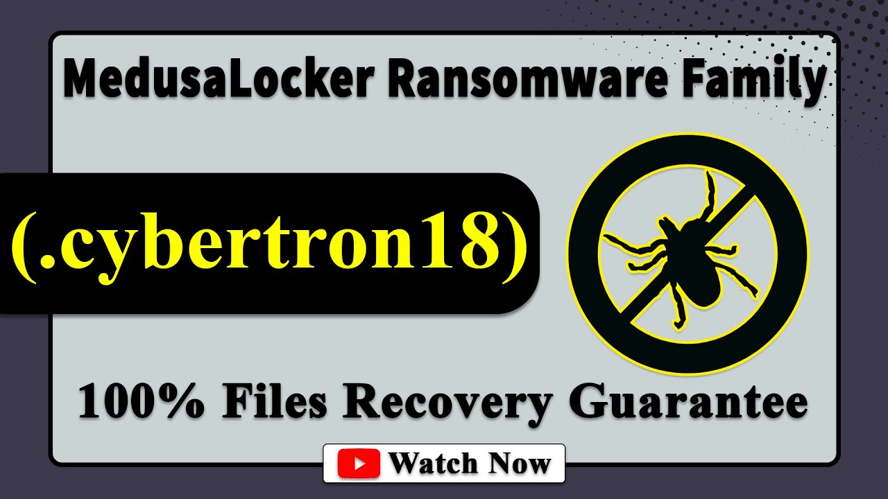 || SOLVED ✅🔘|| Cybertron (.cybertron18) MedusaLocker family ransomware Virus - removal & Decryption