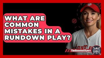 What Are Common Mistakes In A Rundown Play? - The Baseball Xpert