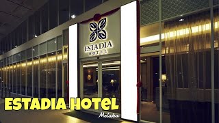 Estadia Hotel Melaka | Ogos 2022