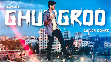 Ghungroo - Dance Cover | Irfan Abir | War | Hrithik Roshan, Arijit Singh