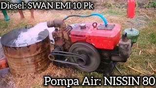 Diesel Air Irigasi Sawah SWAN 10 Pk & Wayer NISSIN 80